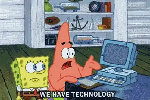 We're not cavemen Spongebob!