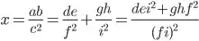 x = \frac{ab}{c^2} =\frac{de}{f^2} + \frac{gh}{i^2} = \frac{dei^2+ghf^2}{(fi)^2}